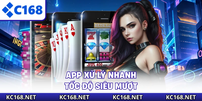 App xử lý nhanh, tốc độ siêu mượt
