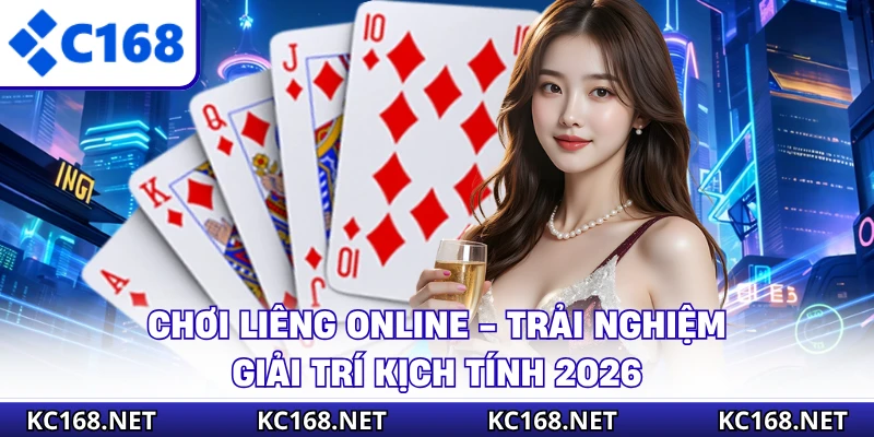 Chơi Liêng Online - Trải Nghiệm Giải Trí Kịch Tính 2026