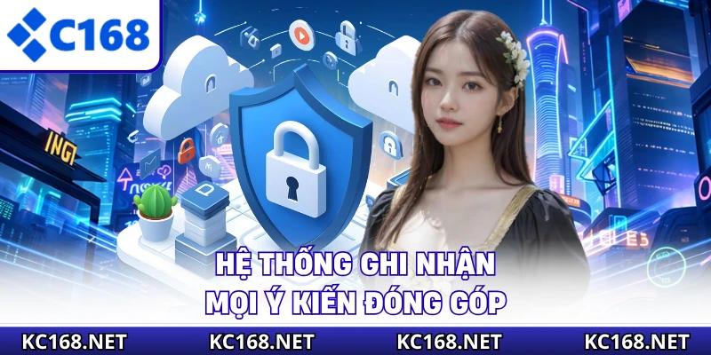 Hệ thống ghi nhận mọi ý kiến đóng góp