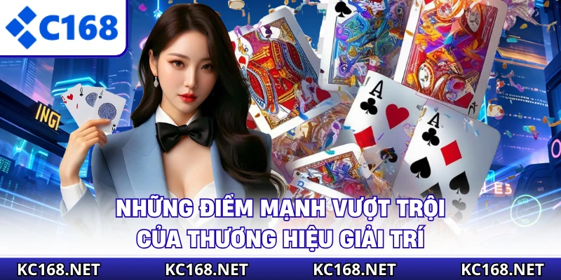 Những điểm mạnh vượt trội của thương hiệu giải trí