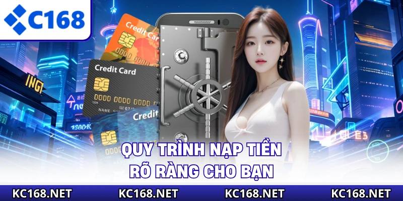 Quy trình nạp tiền rõ ràng cho bạn